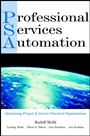 Professional Services Automation: Optimizing Project & Service Oriented Organizations - ISBN 9780471230182
