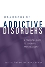 Handbook of Addictive Disorders: A Practical Guide to Diagnosis and Treatment - ISBN 9780471235026
