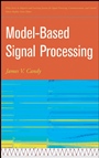 Model–Based Signal Processing - ISBN 9780471236320