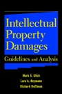 Intellectual Property Damages: Guidelines and Analysis - ISBN 9780471237198