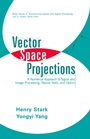 Vector Space Projections: A Numerical Approach to Signal and Image Processing, Neural Nets, and Optics - ISBN 9780471241409