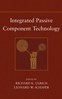 Integrated Passive Component Technology - ISBN 9780471244318