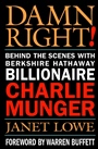 Damn Right!: Behind the Scenes with Berkshire Hathaway Billionaire Charlie Munger - ISBN 9780471244738
