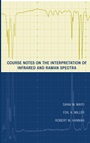 Course Notes on the Interpretation of Infrared and Raman Spectra - ISBN 9780471248231
