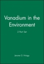 Vanadium in the Environment, 2 Part Set - ISBN 9780471249078