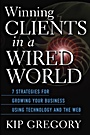Winning Clients in a Wired World: Seven Strategies for Growing Your Business Using Technology and the Web - ISBN 9780471249757