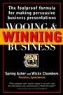 Wooing and Winning Business: The Foolproof Formula for Making Persuasive Business Presentations - ISBN 9780471253709