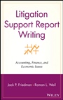 Litigation Support Report Writing: Accounting, Finance, and Economic Issues - ISBN 9780471262909