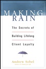 Making Rain: The Secrets of Building Lifelong Client Loyalty - ISBN 9780471264590