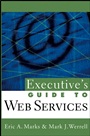 Executives Guide to Web Services (SOA, Service–Oriented Architecture) - ISBN 9780471266525