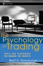 The Psychology of Trading: Tools and Techniques for Minding the Markets - ISBN 9780471267614