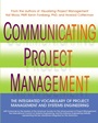 Communicating Project Management: The Integrated Vocabulary of Project Management and Systems Engineering - ISBN 9780471269243