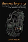 The New Forensics: Investigating Corporate Fraud and the Theft of Intellectual Property - ISBN 9780471269946