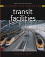 Building Type Basics for Transit Facilities - ISBN 9780471273394