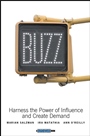 Buzz: Harness the Power of Influence and Create Demand - ISBN 9780471273455