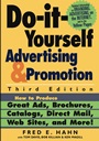 Do–It–Yourself Advertising and Promotion: How to Produce Great Ads, Brochures, Catalogs, Direct Mail, Web Sites, and More! - ISBN 9780471273509