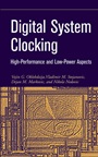 Digital System Clocking: High–Performance and Low–Power Aspects - ISBN 9780471274476