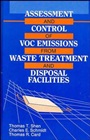 Assessment and Control of VOC Emissions from Waste Treatment and Disposal Facilities - ISBN 9780471285045