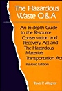 The Hazardous Waste Q&A: An In–Depth Guide to the Resource Conservation and Recovery Act and the Hazardous Materials Transportation Act - ISBN 9780471285311