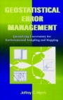 Geostatistical Error Management: Quantifying Uncertainty for Environmental Sampling and Mapping - ISBN 9780471285564