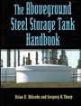 The Aboveground Steel Storage Tank Handbook - ISBN 9780471286295