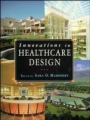 Innovations in Healthcare Design: Selected Presentations from the First Five Symposia on Healthcare Design - ISBN 9780471286370