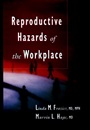 Reproductive Hazards of the Workplace - ISBN 9780471286981