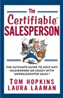 The Certifiable Salesperson: The Ultimate Guide to Help Any Salesperson Go Crazy with Unprecedented Sales! - ISBN 9780471289135