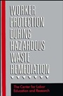 Worker Protection During Hazardous Waste Remediation - ISBN 9780471289166