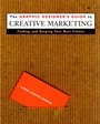The Graphic Designers Guide to Creative Marketing: Finding & Keeping Your Best Clients - ISBN 9780471293149