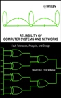 Reliability of Computer Systems and Networks: Fault Tolerance, Analysis, and Design - ISBN 9780471293422