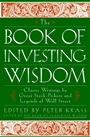 The Book of Investing Wisdom: Classic Writings by Great Stock–Pickers and Legends of Wall Street - ISBN 9780471294542