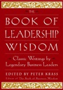 The Book of Leadership Wisdom: Classic Writings by Legendary Business Leaders - ISBN 9780471294559