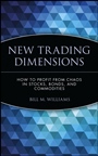 New Trading Dimensions: How to Profit from Chaos in Stocks, Bonds, and Commodities - ISBN 9780471295419