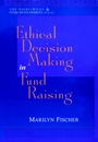 Ethical Decision Making in Fund Raising - ISBN 9780471298434