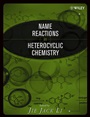 Name Reactions in Heterocyclic Chemistry - ISBN 9780471302155