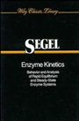 Enzyme Kinetics: Behavior and Analysis of Rapid Equilibrium and Steady–State Enzyme Systems - ISBN 9780471303091