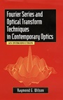 Fourier Series and Optical Transform Techniques in Contemporary Optics: An Introduction - ISBN 9780471303572