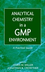 Analytical Chemistry in a GMP Environment: A Practical Guide - ISBN 9780471314318
