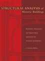 Structural Analysis of Historic Buildings: Restoration, Preservation, and Adaptive Reuse Applications for Architects and Engineers - ISBN 9780471315452