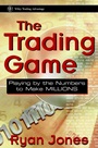The Trading Game: Playing by the Numbers to Make Millions - ISBN 9780471316985