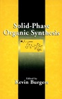 Solid–Phase Organic Synthesis - ISBN 9780471318255