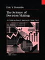 The Science of Decision Making: A Problem–Based Approach Using Excel - ISBN 9780471318279