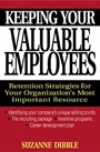Keeping Your Valuable Employees: Retention Strategies for Your Organizations Most Important Resource - ISBN 9780471320531