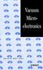 Vacuum Microelectronics - ISBN 9780471322443
