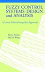 Fuzzy Control Systems Design and Analysis: A Linear Matrix Inequality Approach - ISBN 9780471323242