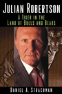 Julian Robertson: A Tiger in the Land of Bulls and Bears - ISBN 9780471323631