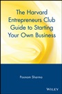 The Harvard Entrepreneurs Club Guide to Starting Your Own Business - ISBN 9780471326281