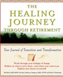 The Healing Journey Through Retirement: Your Journal of Transition and Transformation - ISBN 9780471326939