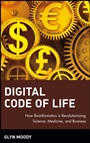 Digital Code of Life: How Bioinformatics is Revolutionizing Science, Medicine, and Business - ISBN 9780471327882
